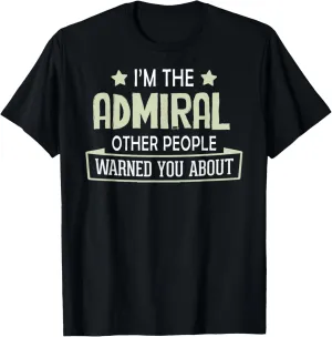 Admiral T-Shirt - Warned You About! T-Shirt