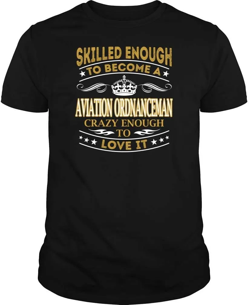Aviation Ordnanceman - Skilled Enough - Job Shirt