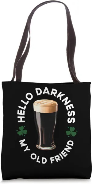 Hello Darkness My Old Friend, Funny St Patrick's Day Stout Tote Bag