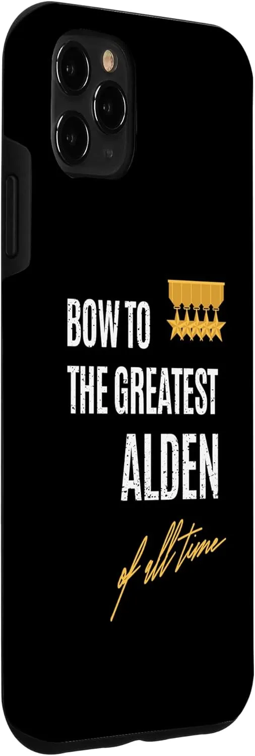 iPhone 11 Pro Max Bow To The Greatest Alden Of All Time First Given Name Case