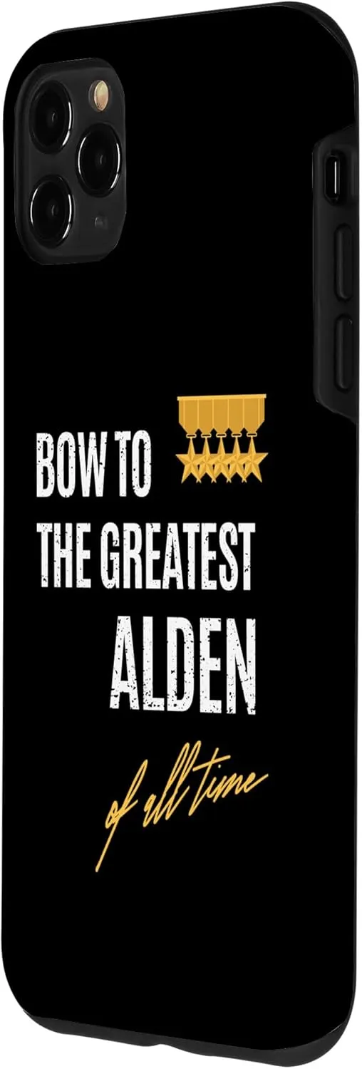 iPhone 11 Pro Max Bow To The Greatest Alden Of All Time First Given Name Case