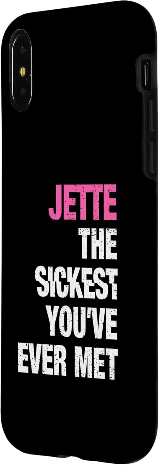 iPhone X/XS Jette The Sickest You've Ever Met Personalized Name Case
