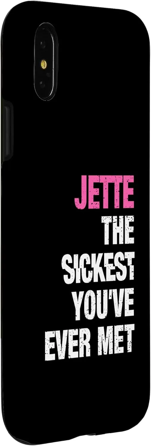 iPhone X/XS Jette The Sickest You've Ever Met Personalized Name Case
