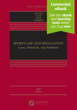 Sports Law and Regulation: Cases, Materials, and Problems (Aspen Casebook) 5th Edition