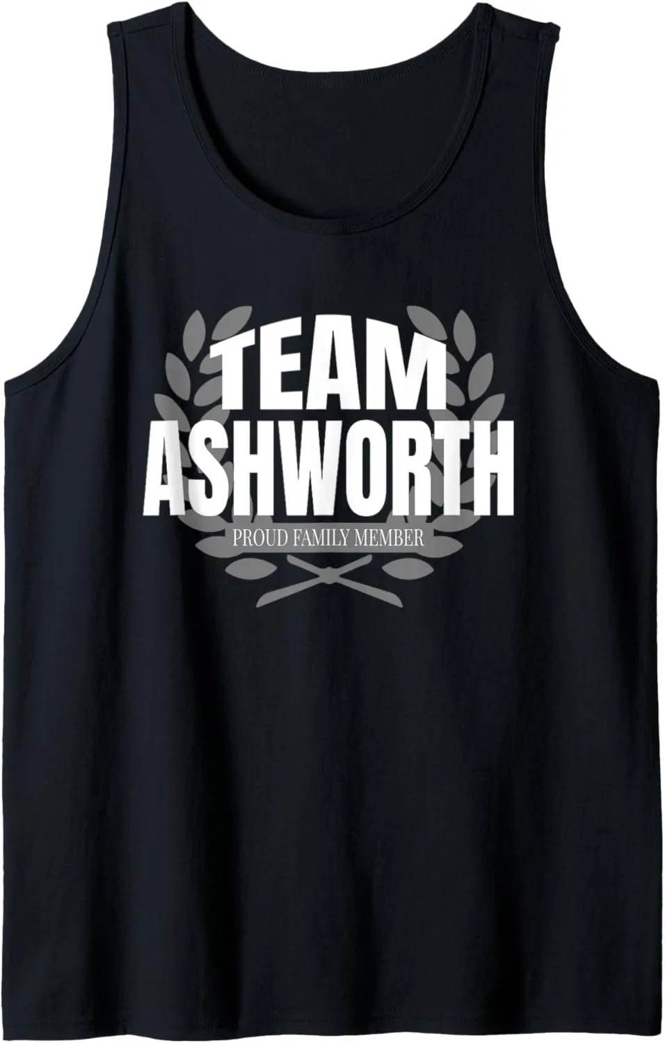 Team Ashworth Proud Family Member Ashworth Last Name Tank Top