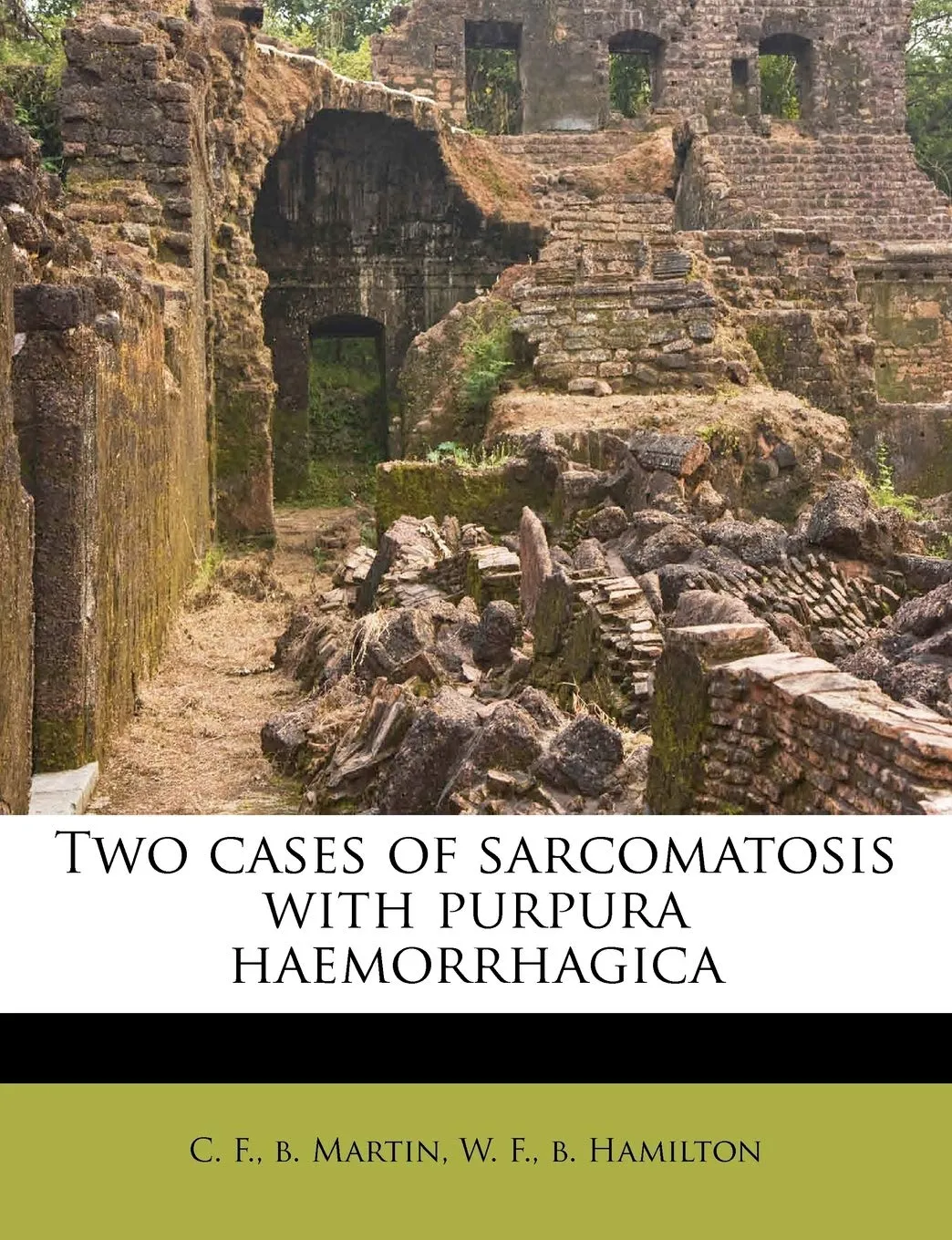 Two Cases of Sarcomatosis with Purpura Haemorrhagica Paperback – August 17, 2011