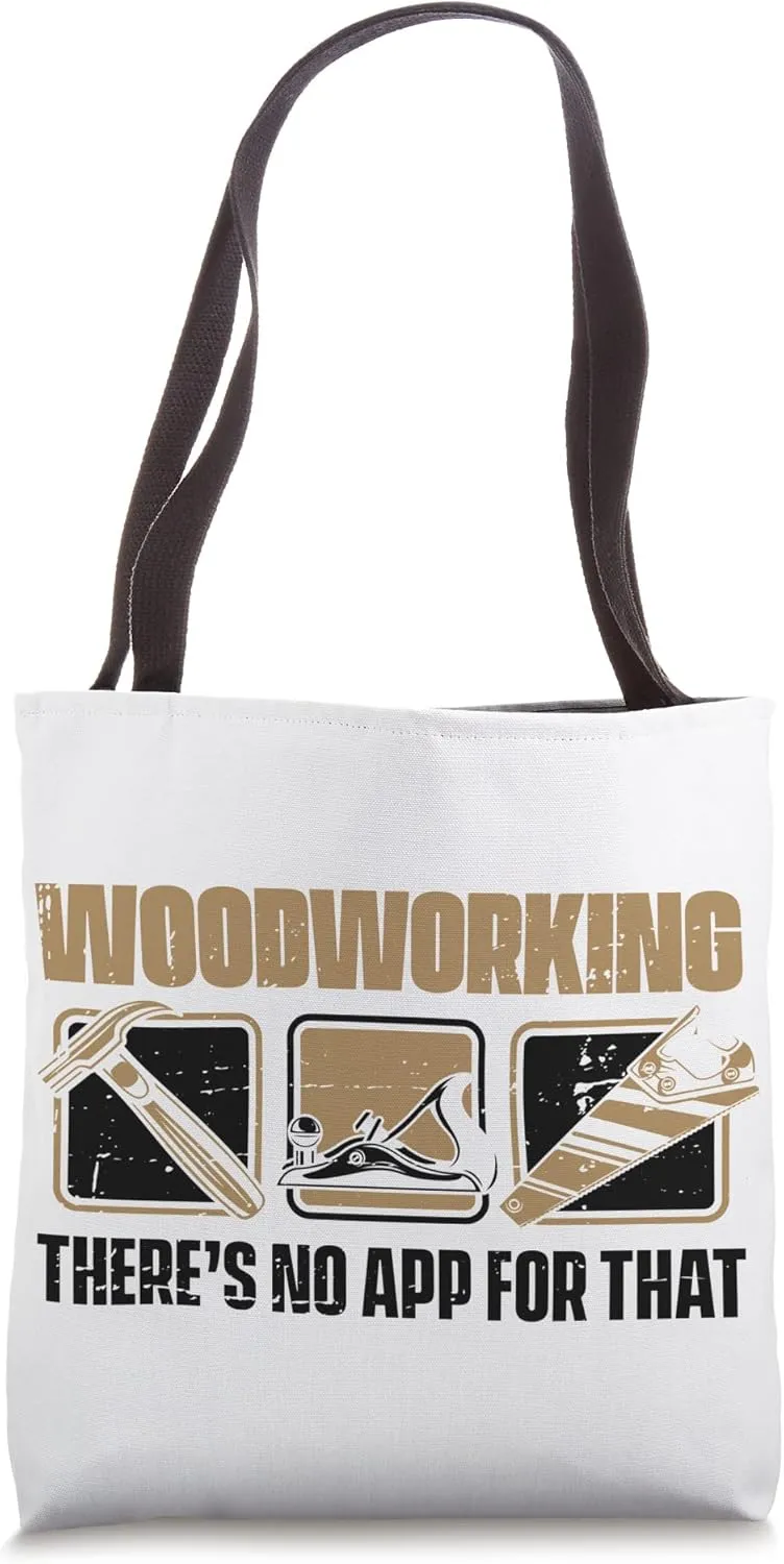 Woodworking There's No App For That Joiner Carpenter Tote Bag